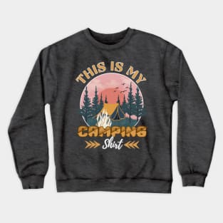 This is My Camping Shirt, Funny Camping Vintage Design For Campers Crewneck Sweatshirt